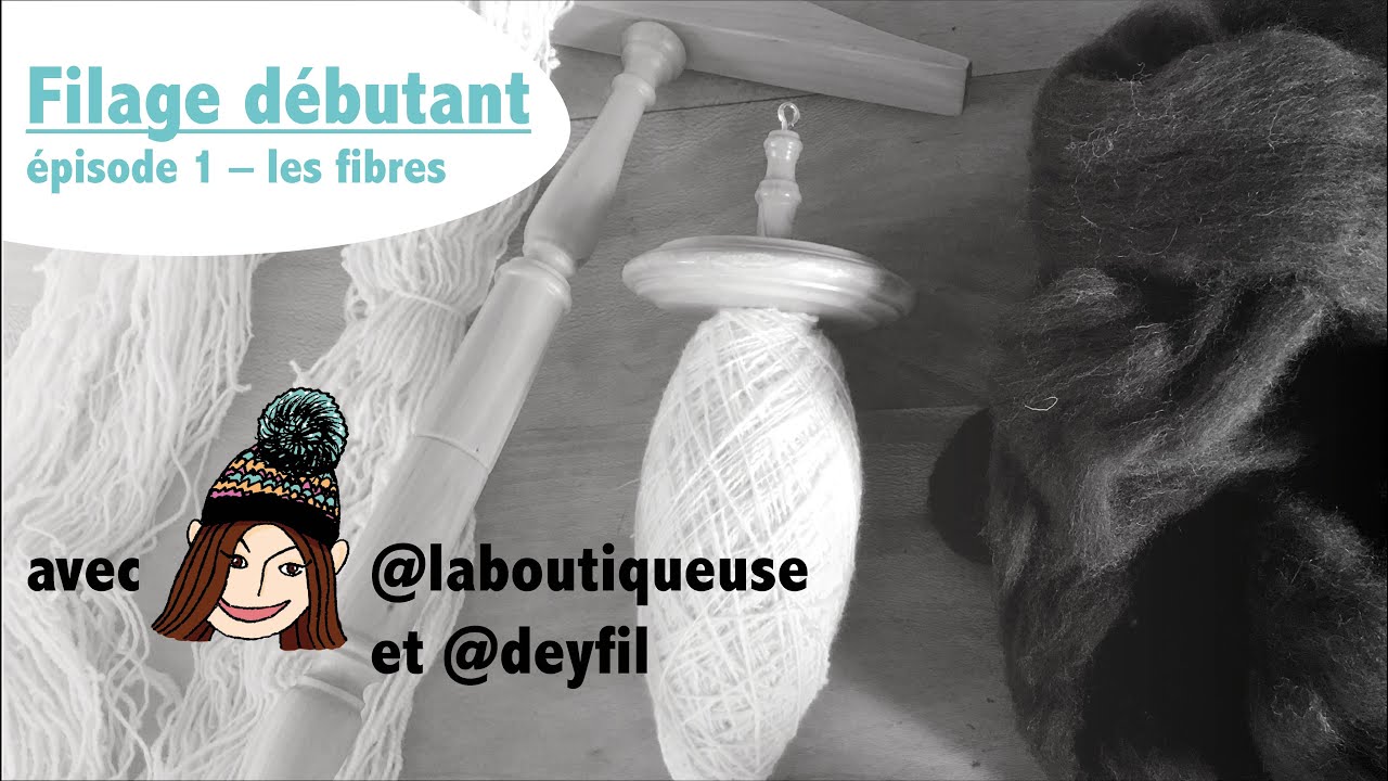 Filage d&eacute;butant &ndash; &eacute;pisode 1 : les fibres