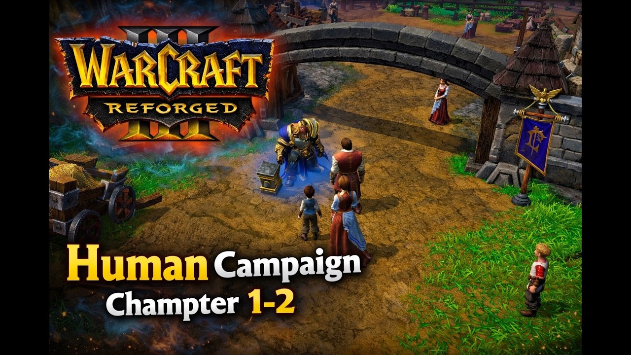 Warcraft3 Reforged:Human Campaign chapter 1-2