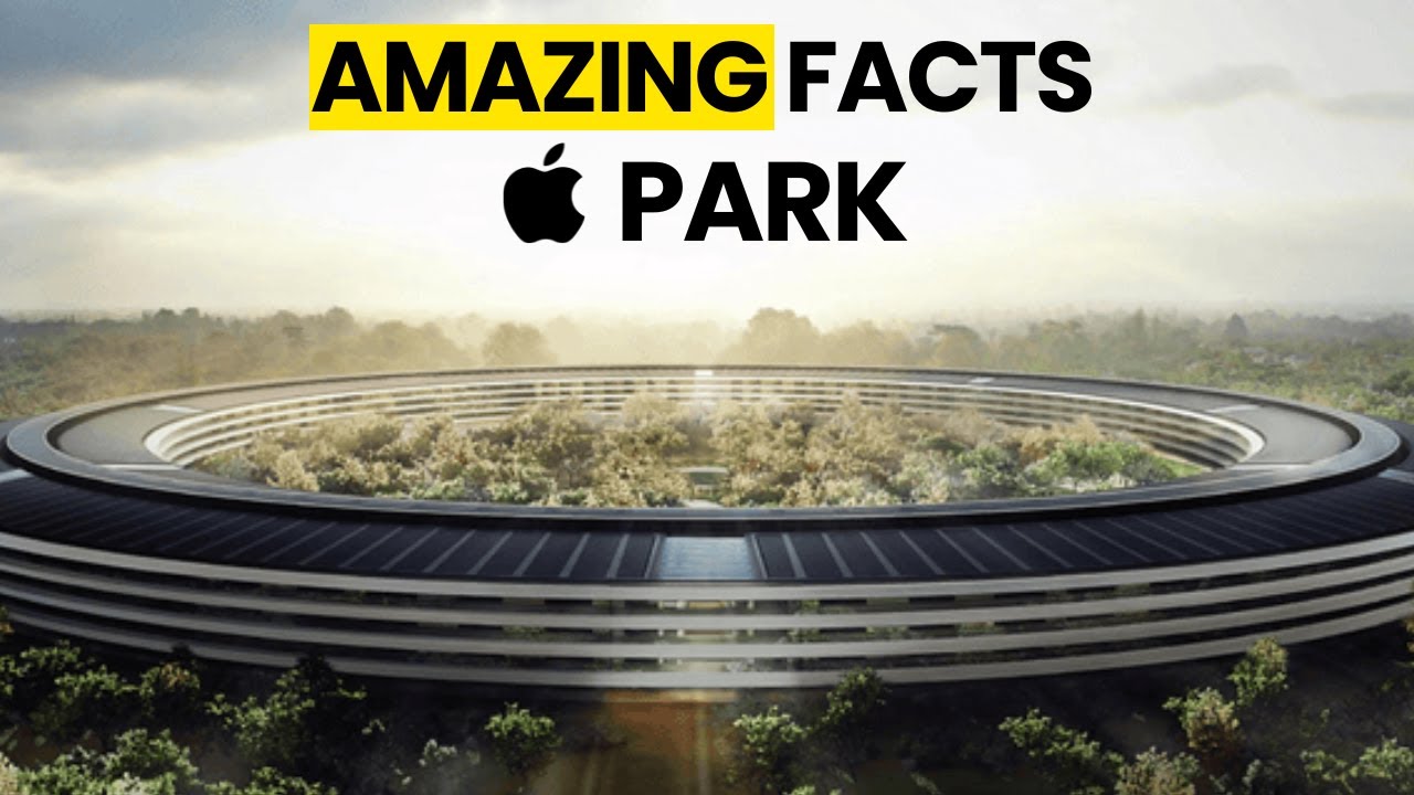 Top 10 interesting facts about Apple Park | Apple Headquarter
