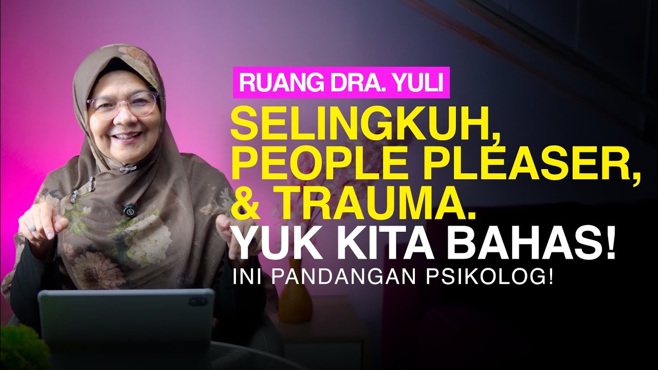 SELINGKUH, PEOPLE PLEASER, & TRAUMA. YUK KITA BAHAS!