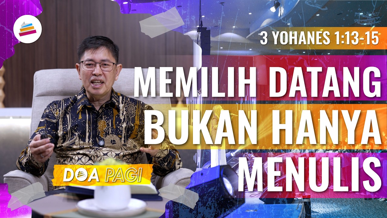 Doa Pagi • Memilih Datang Bukan Hanya Menulis • Pdm. Dr. Yanto Paulus