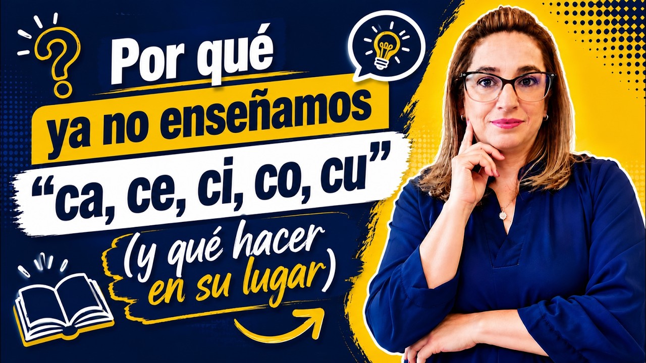 Por qué ya no enseñamos “ca, ce, ci, co, cu” (y qué hacer en su lugar)