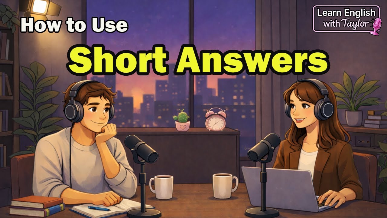English Podcast for Beginners : How to Use Short Answers in English (Yes, I Do / No, I Don’t)
