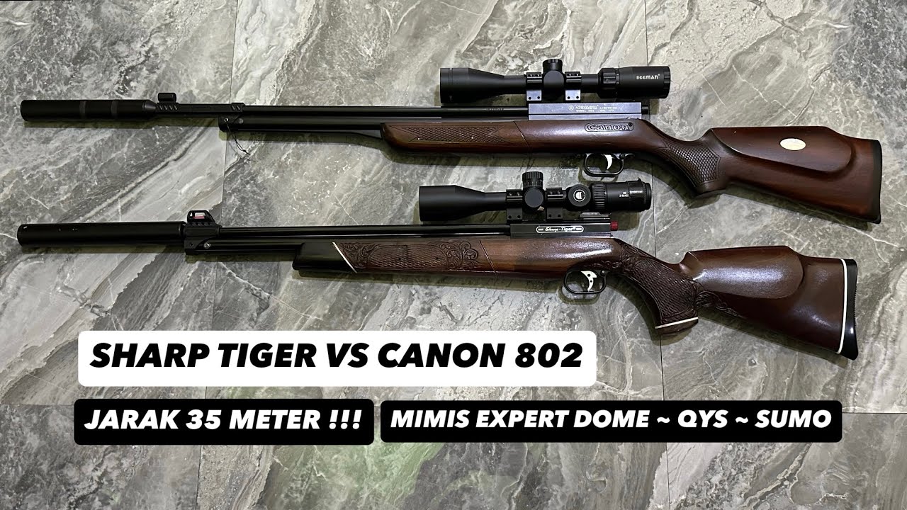 SHARP TIGER VS CANON 802 - JARAK 35 METER- MIMIS TES  (QYS, SUMO,EXPERT DOME)