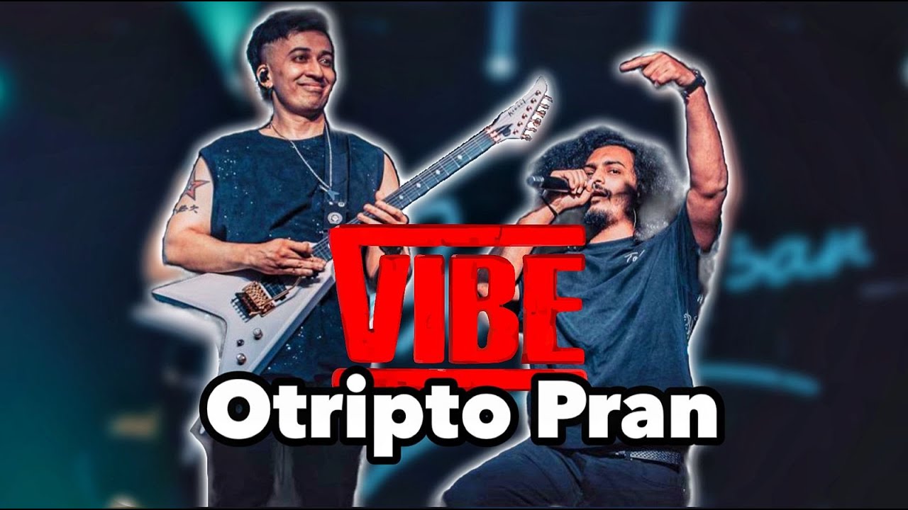 Otripto Pran অতৃপ্ত প্রাণ (Vibe) | Oni Hasan ft. All Stars | Kazi Zohad Yazdani