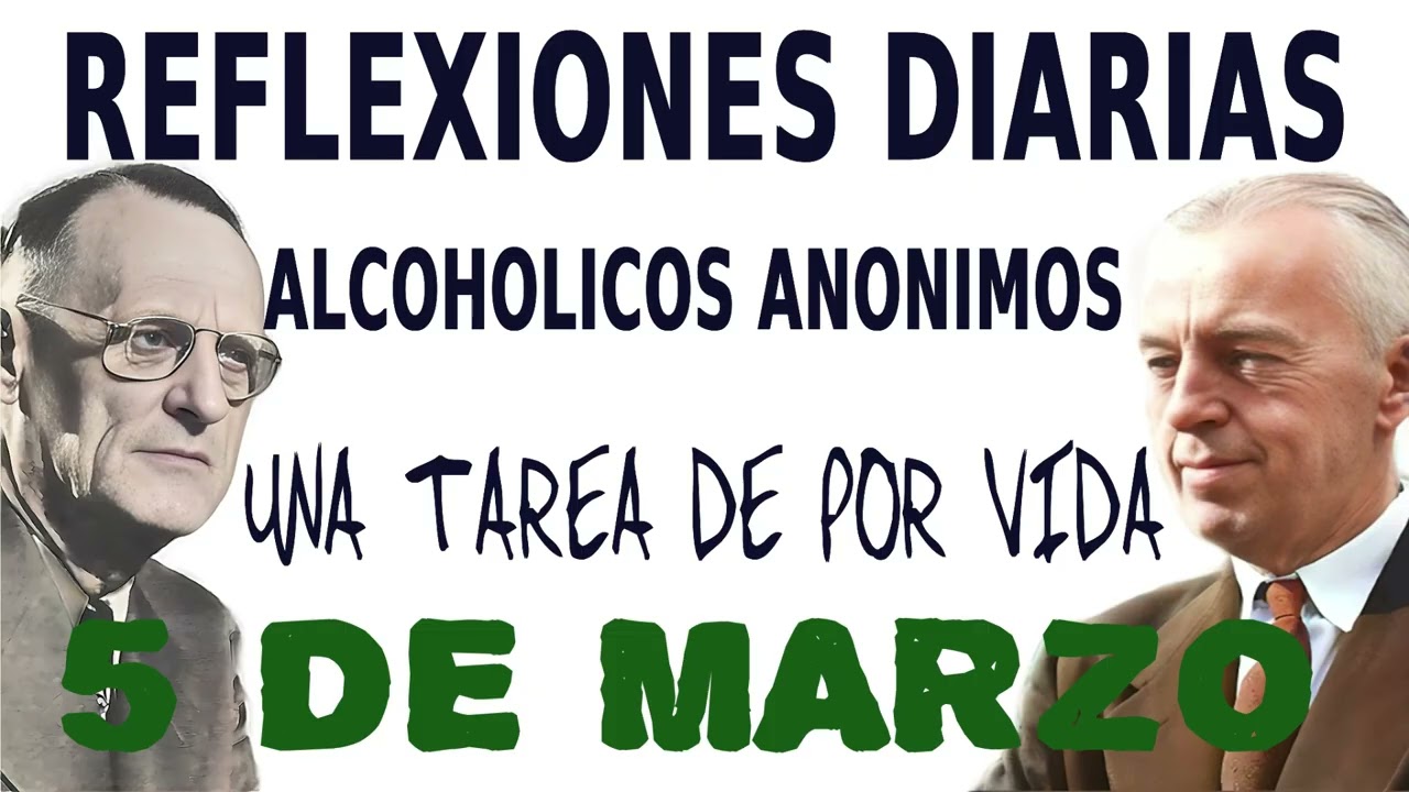 reflexiones diarias de alcoholicos anonimos | 5 de marzo | UNA TAREA DE POR VIDA