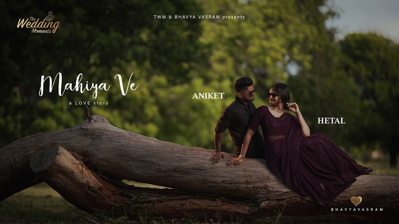 Mahiya Ve // Hetal x Aniket // Cinematic Love Story // a TWM cines
