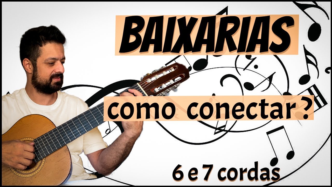 Como conectar as baixarias no violão 6 e 7 cordas. Linguagem do 7 cordas