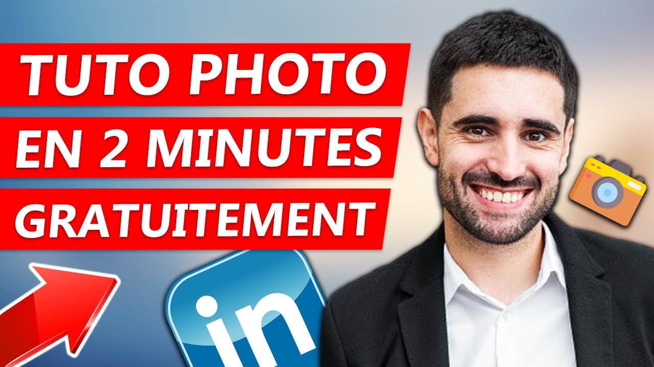 COMMENT AVOIR UNE PHOTO DE PROFIL LINKEDIN PARFAITE ET GRATUIT - EXEMPLE ET TUTO