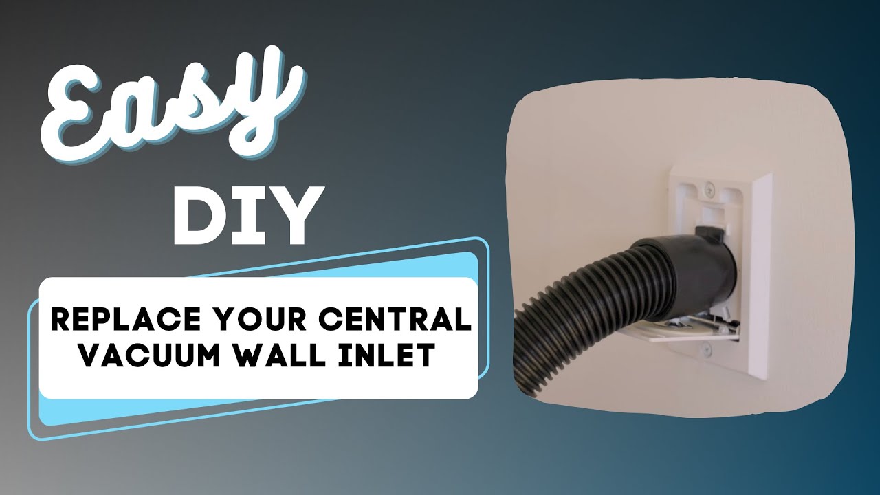 How to Replace a Low Voltage Central Vacuum Wall Inlet - Step-by-Step Guide