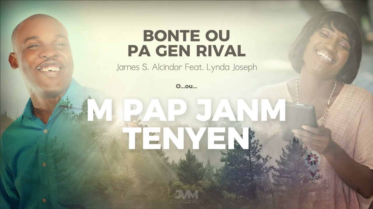 BONTE OU PA GEN RIVAL - LYRICS - JAMES ALCINDOR FEAT.  LYNDA JOSEPH