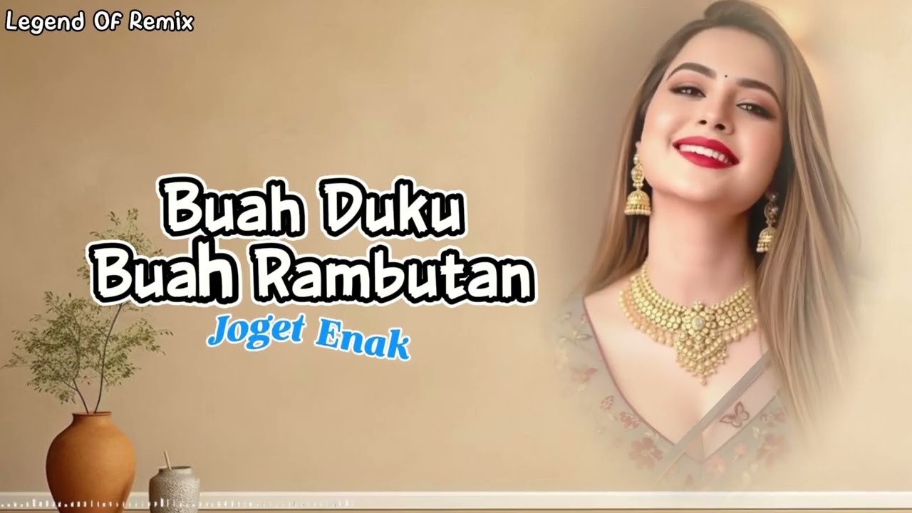 BUAH DUKU BUAH RAMBUTAN 🍇 Dangdut Remix Joget Enak Full Bass | Lagu Viral TikTok 2026
