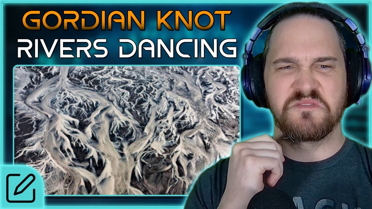 TWISTY AND WINDING PROG! // GORDIAN KNOT - Rivers Dancing // Composer Reaction & Analysis