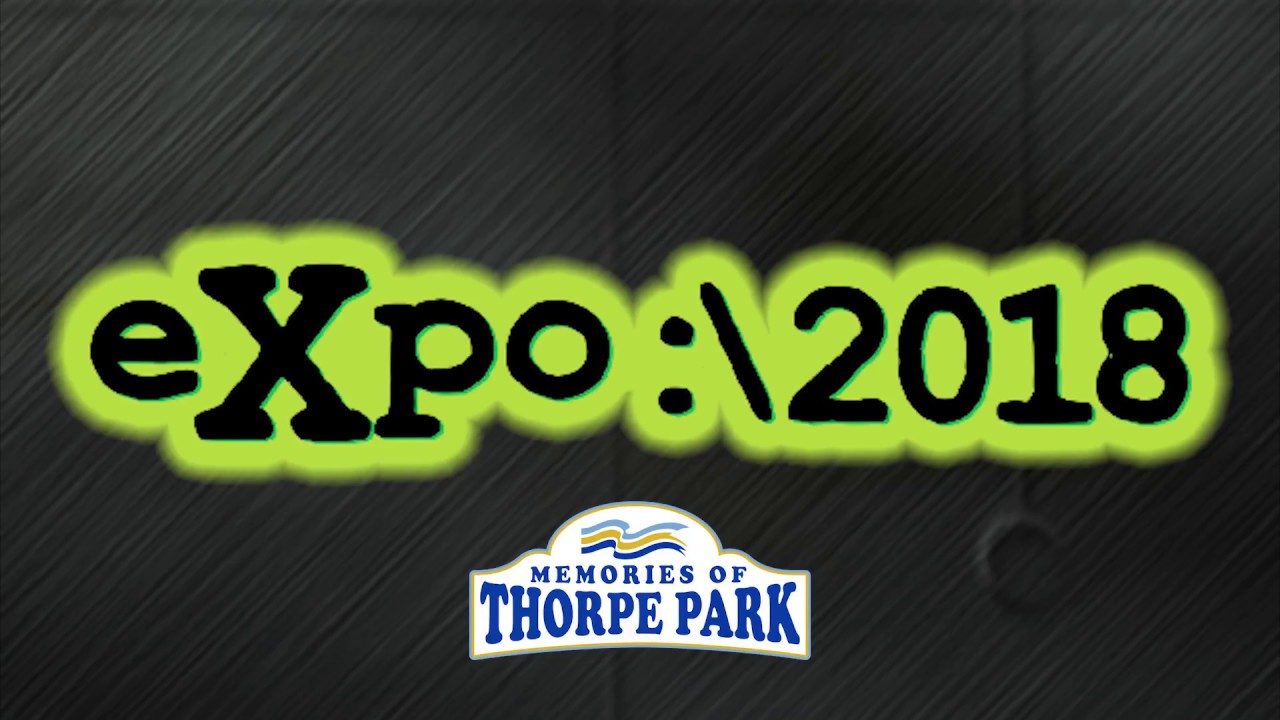 History of X:\ No Way Out and X from eXpo:\2018 at Thorpe Park