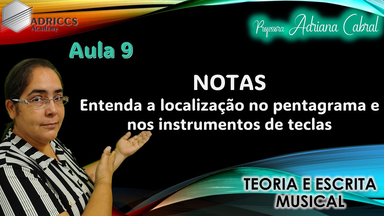 {Aula 9} &ndash; NOTAS:  Entenda a localiza&ccedil;&atilde;o no pentagrama e nos instrumentos de teclas