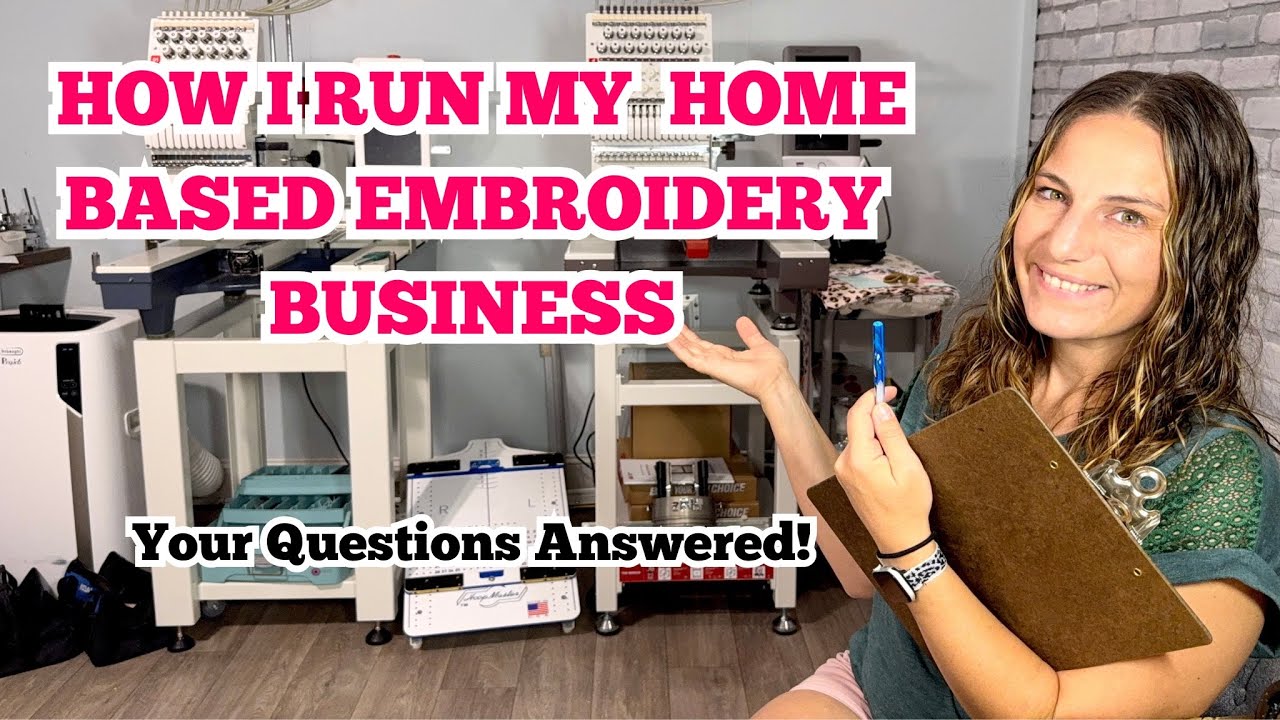 How I Run My Home Based Embroidery Business: Your Questions Answered!