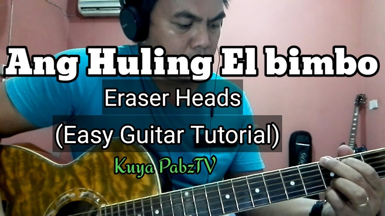 ANG HULING EL BIMBO - ERASER HEADS EASY CHORDS GUITAR TUTORIAL