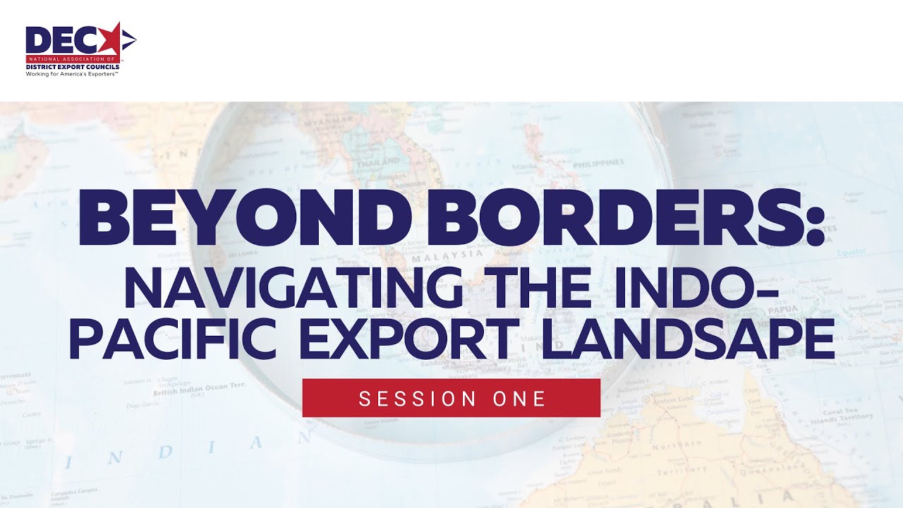 Beyond Borders: Navigating the Indo-Pacific Export Landscape | Session One