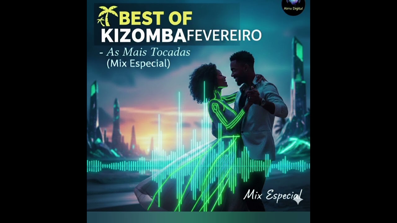 Top Kizomba Fevereiro 2026 💖 As Mais Tocadas / Best Of Kizomba & Ghetto Zouk(ALMA DIGITAL)