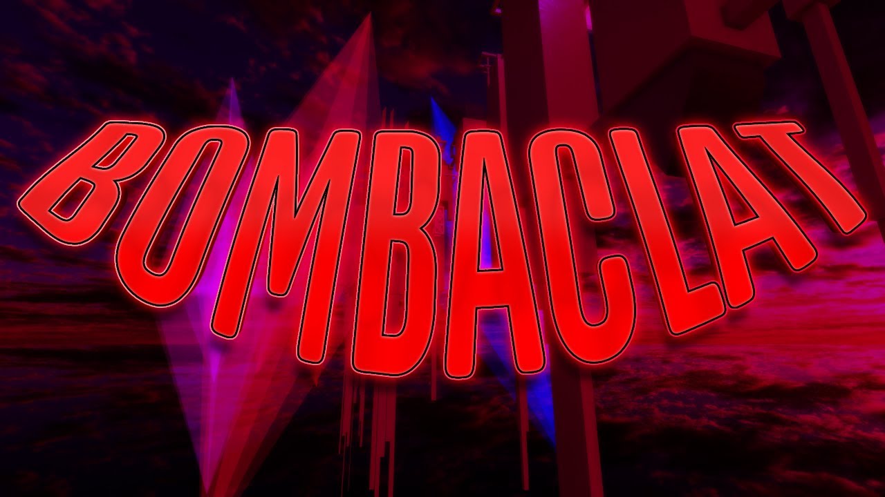 [TIER 16] Bombaclat