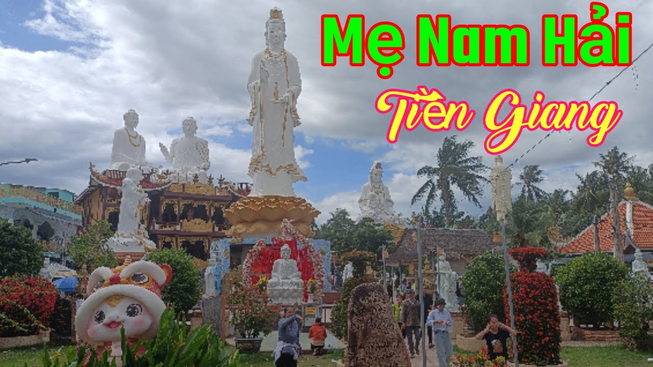 Mẹ Nam Hải Tiền Giang chốn linh thiêng 