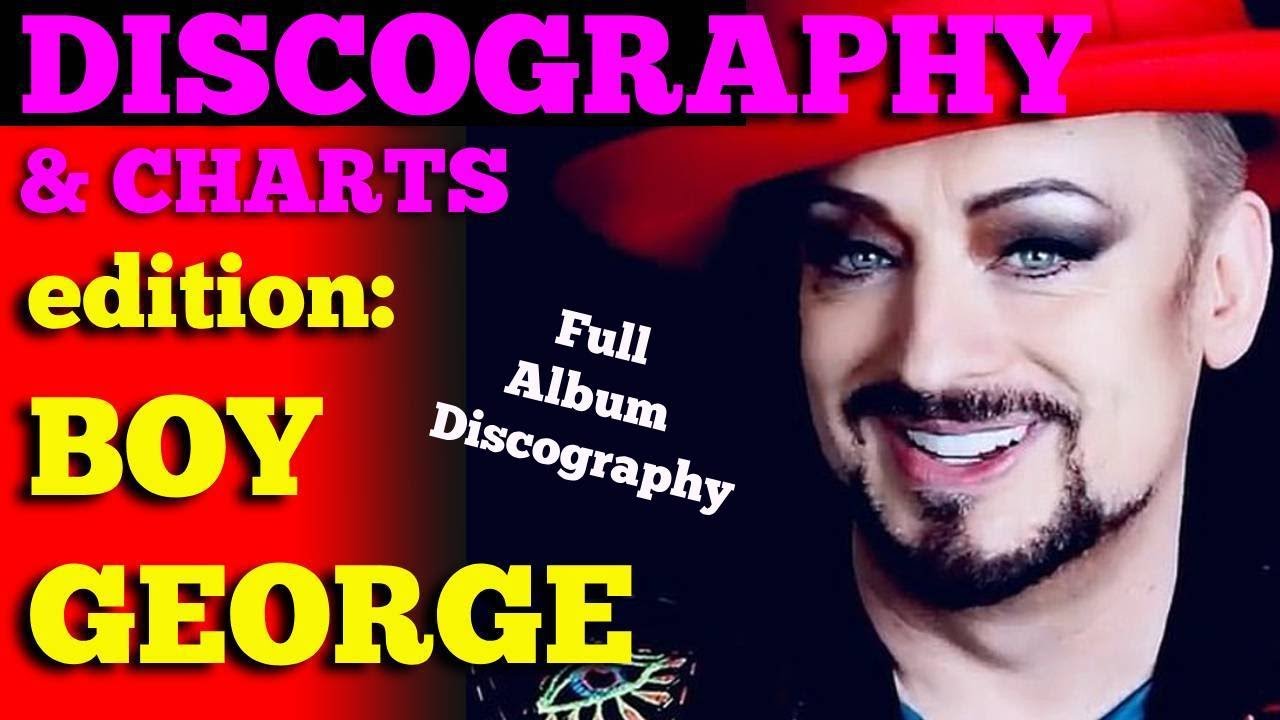 DISCOGRAPHY & CHARTS - (Edition:  BOY GEORGE)
