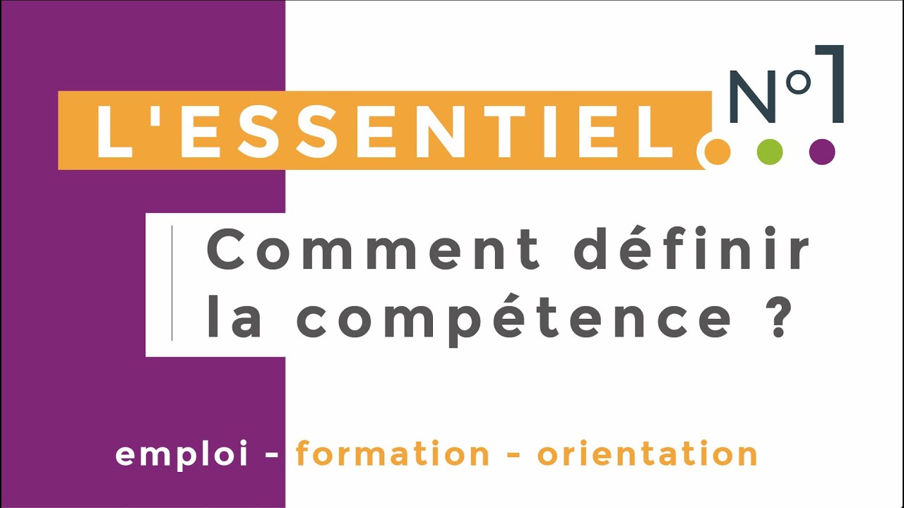 L'Essentiel...Comment définir la compétence ?