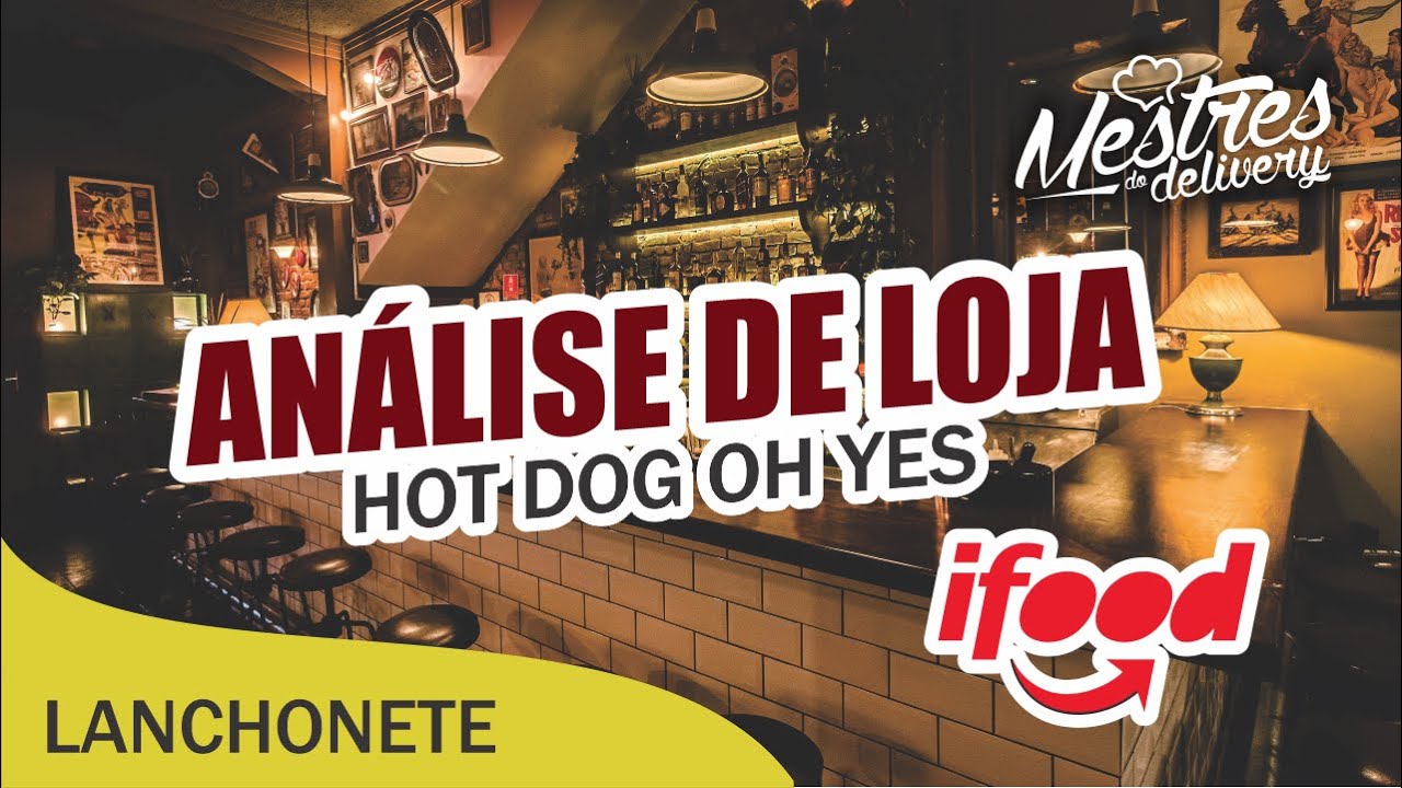 Análise de Loja no IFood - Hot Dog Oh Yes