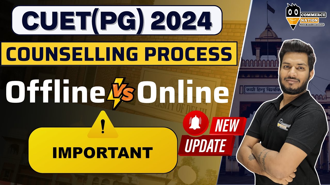 CUET PG Counselling 2024 | Online or Offline | Full Details | cuet pg counselling process 2204