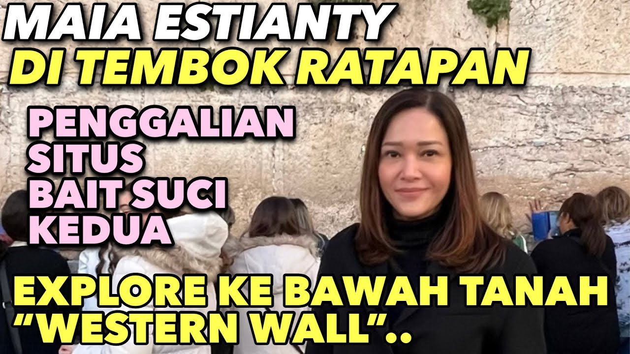 MAIA ESTIANTY MASUK TEMBOK RATAPAN DI YERUSALEM ..ADA APA DI BAWAH TANAH TEMBOK RATAPAN ??