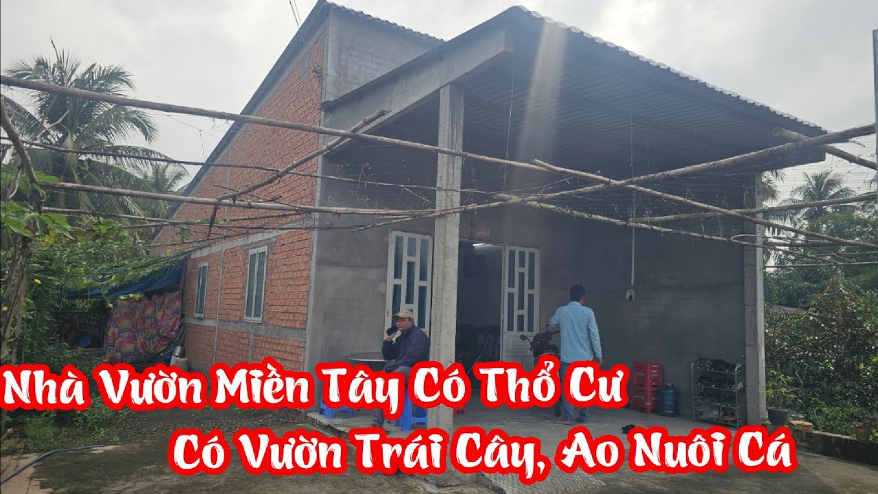TẬP 4554:Nhà Vườn Có Thổ Cư,Có Vườn Trái Cây, Ao Nuôi Cá,Đường xe Ôtô