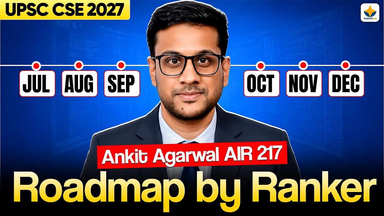 How to Prepare for UPSC 2027 in the Next 6 Months | Complete Roadmap by AIR 217 Ankit Agarwal