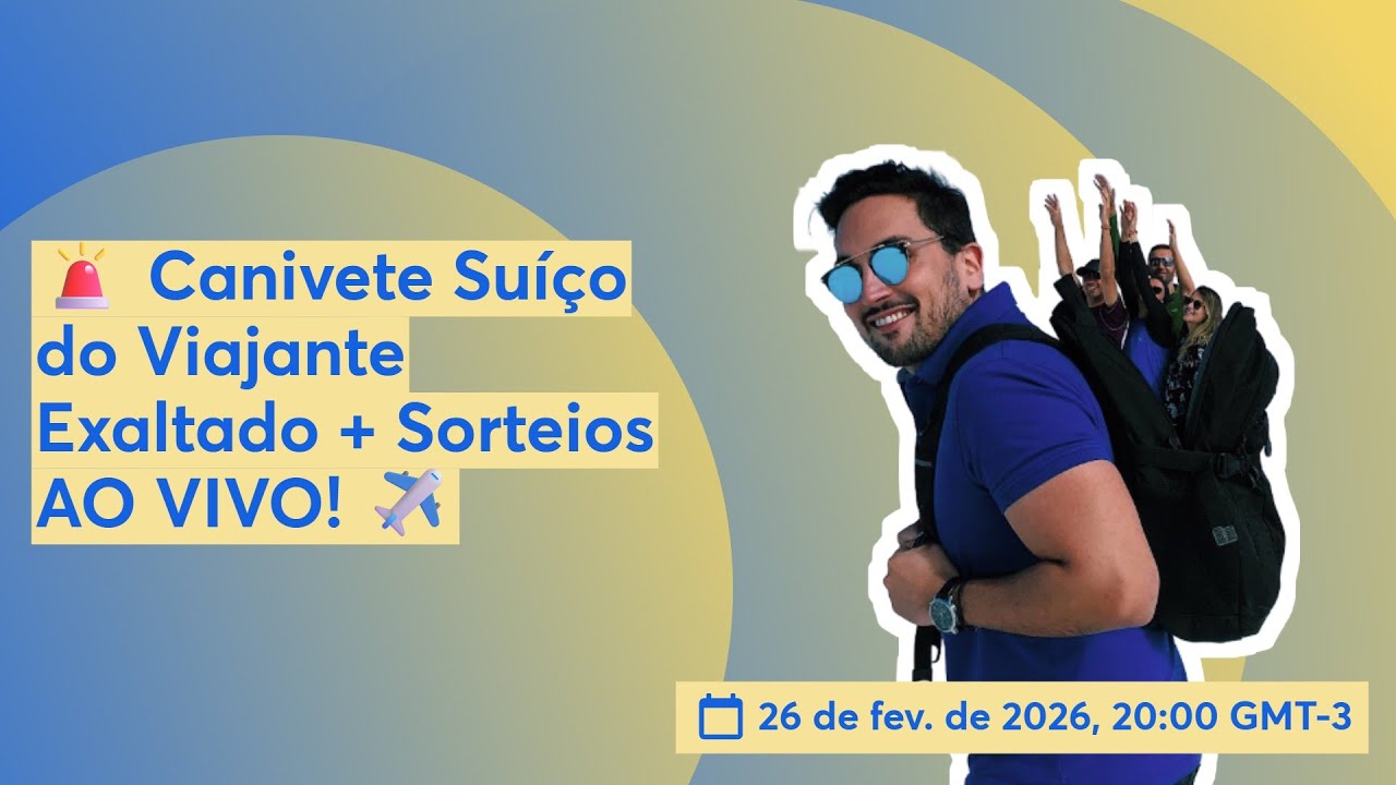 🚨 Canivete Suíço do Viajante Exaltado + Sorteios AO VIVO! ✈️