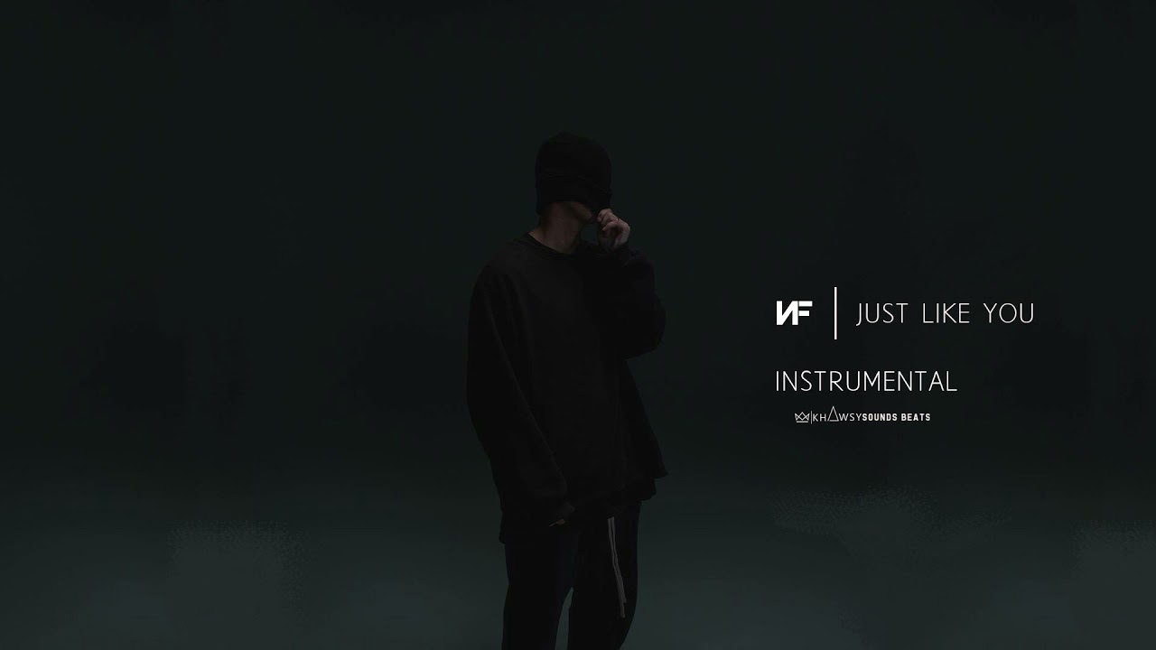 NF - JUST LIKE YOU [INSTRUMENTAL] | Reproduced
