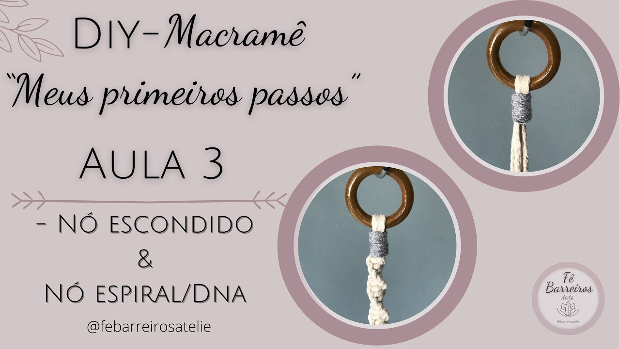 DIY Tutorial Macramê - Nó escondido e nó DNA/Espiral | MACRAME PASSO A PASSO #macramepassoapasso