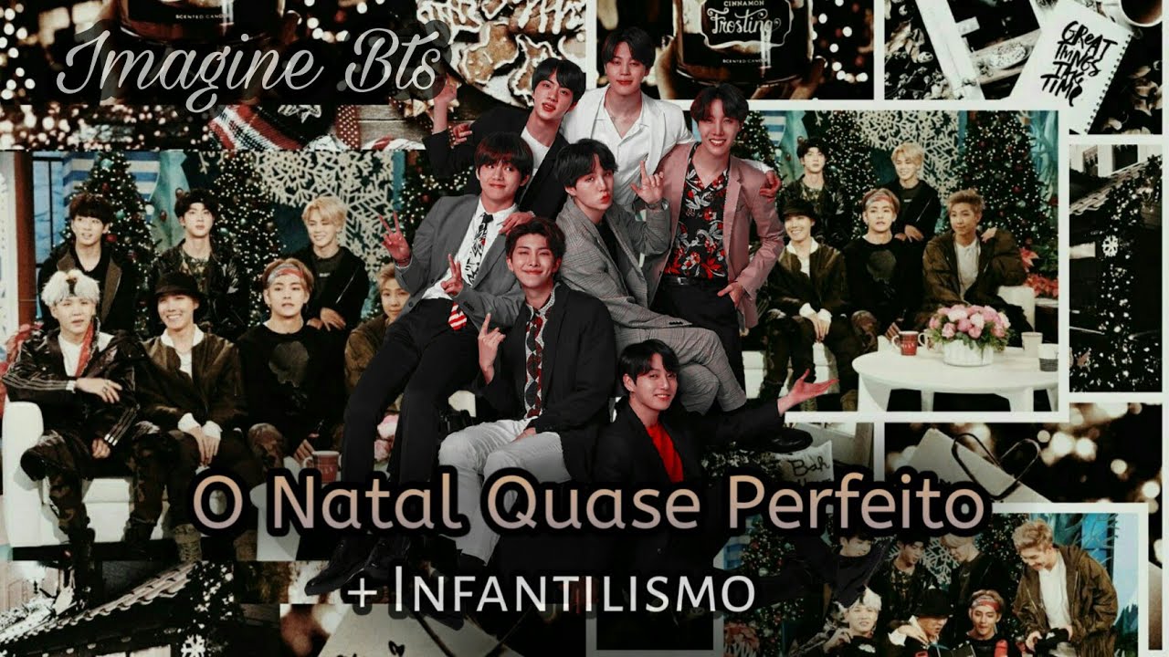 [Imagine BTS] - O Natal Quase Perfeito + Infantilismo  [Atrasado]... Ep Único
