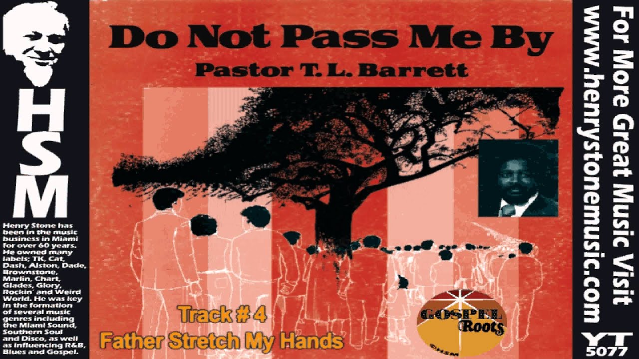 Father I Stretch My Hands - Pastor T. L. Barrett