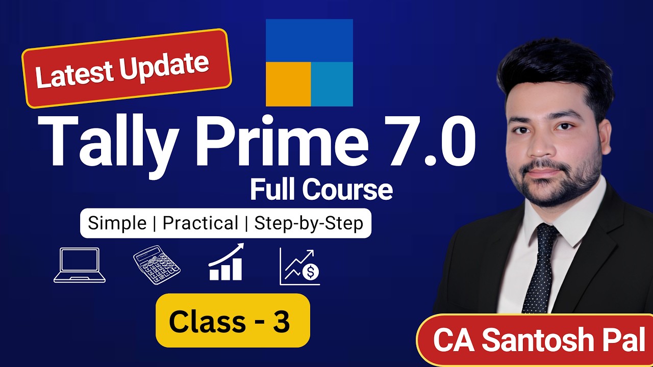 Class-3 Tally Prime 7.0 सीखो ZERO से! 🔥 Full Course | Step by Step Hindi Tutorial | CA Santosh Pal