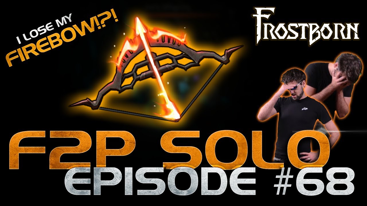 Did I LOSE my Firebow? DON'T FAST FORWARD to the end! Frostborn F2P Solo Series. Ep. 68 - JCF