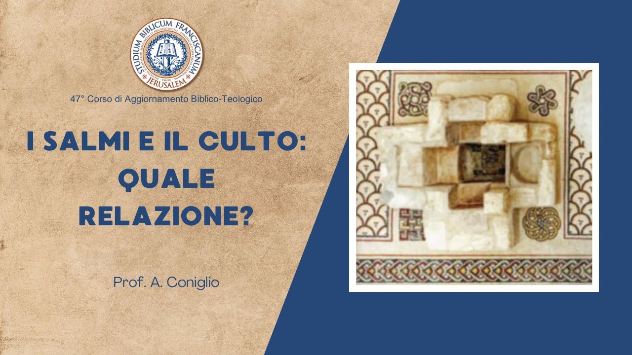 I salmi e il culto: quale relazione? - Prof  Alessandro Coniglio, ofm