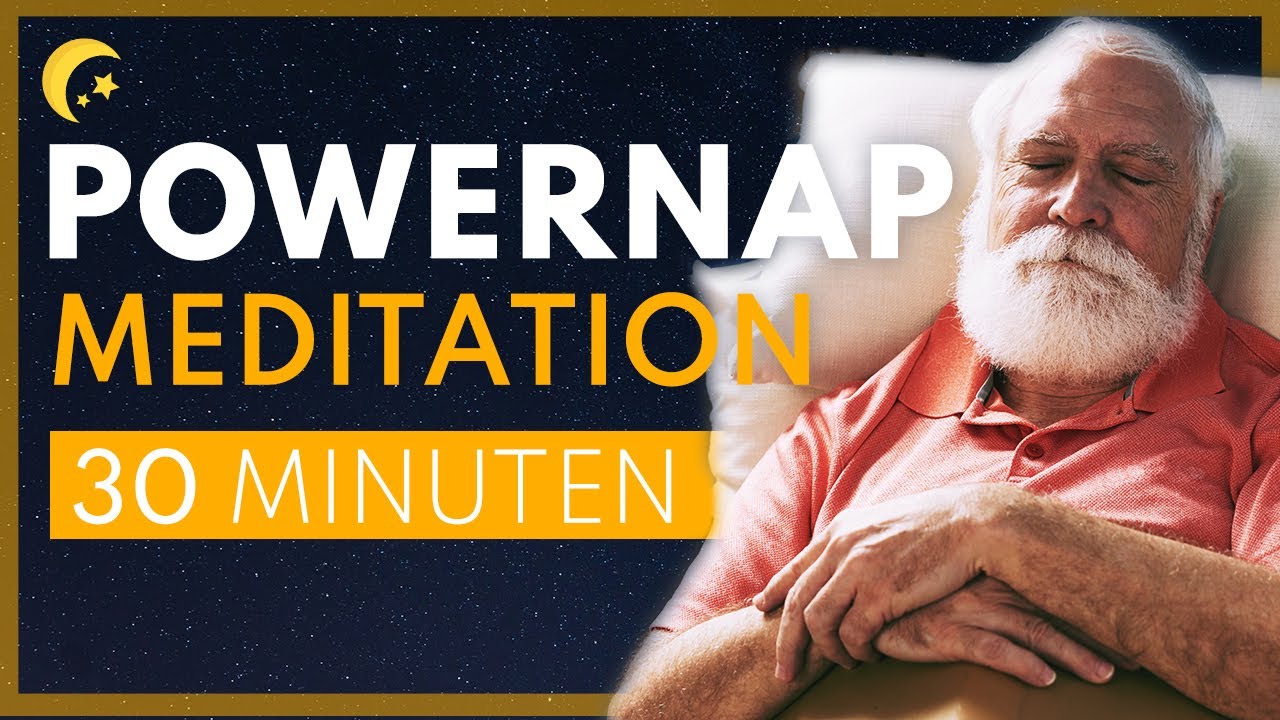 Powernap Meditation 30 Minuten deutsch | Mittagsschlaf Meditation f&uuml;r Mittagsruhe