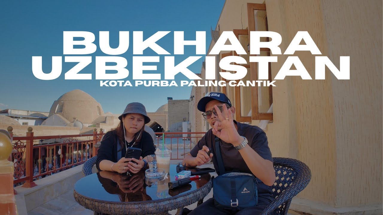 Bandar Purba 2,500 Tahun | Old Town Bukhara, Uzbekistan