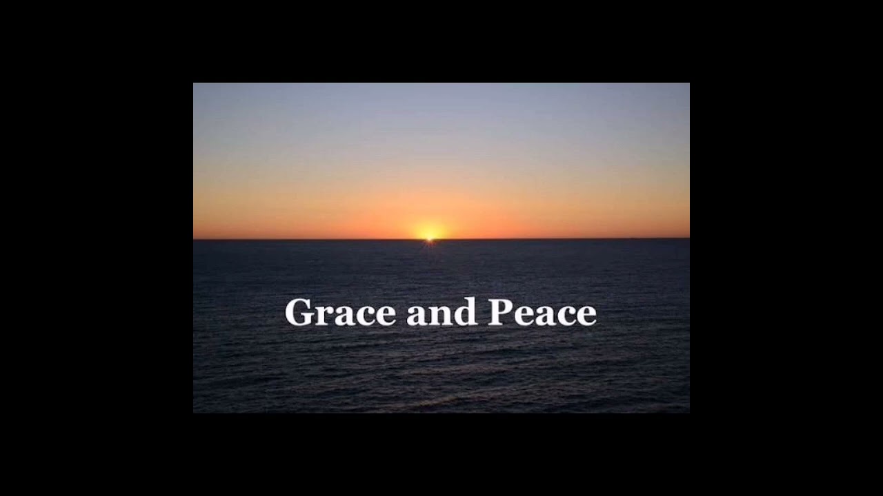 Grace and Peace