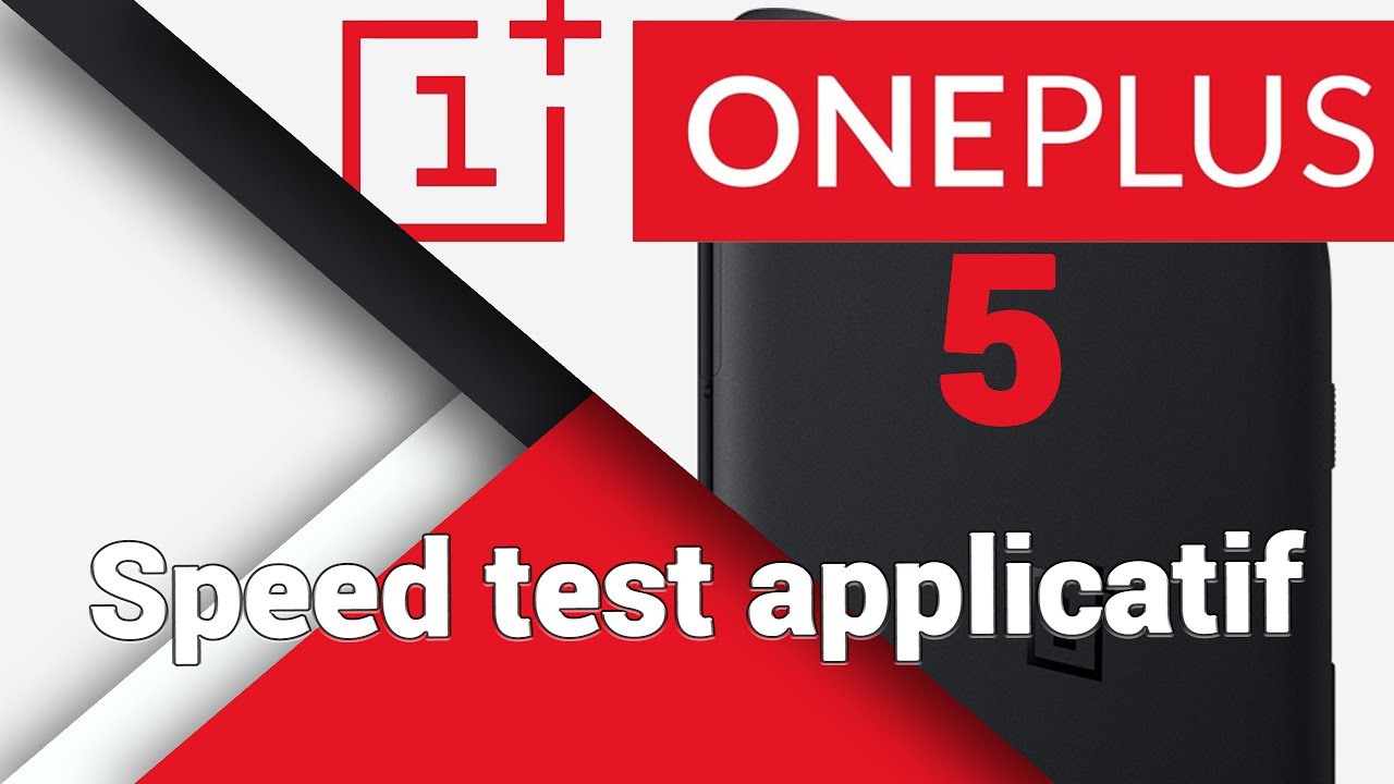 OnePlus 5 - Speed Test lancement d'applications