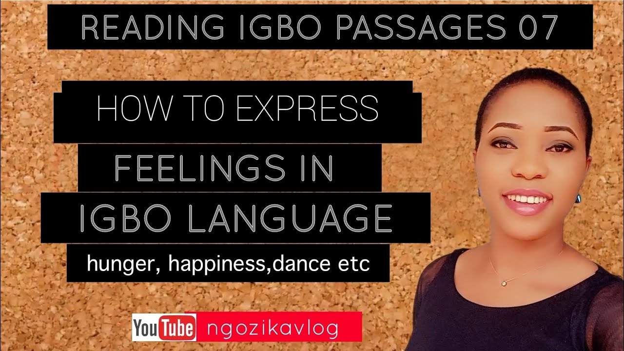 HOW TO EXPRESS FEELING OF HUNGER, HAPPINESS, SADNESS, TIREDNESS, DANCE IN IGBO LANGUAGE
