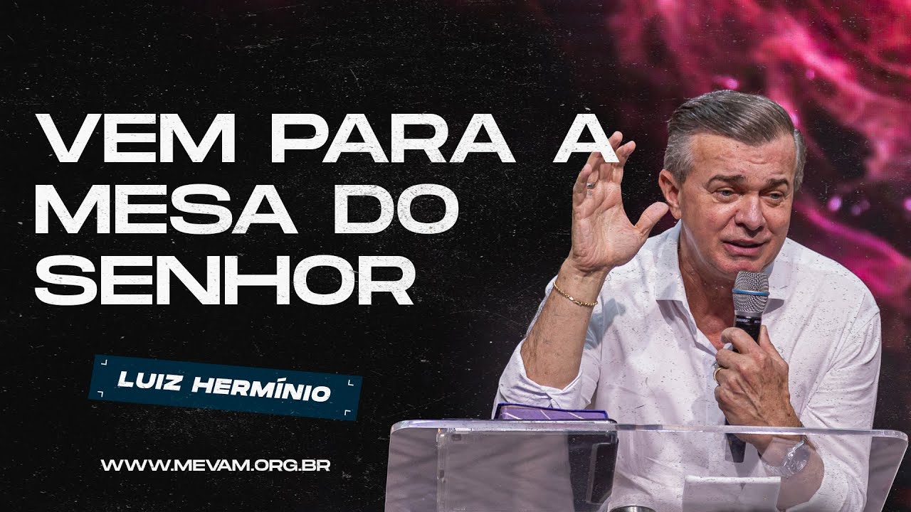MEVAM GLOBAL | VEM PARA A MESA DO SENHOR | Luiz Herm&iacute;nio - 02/02/2025 - Noite