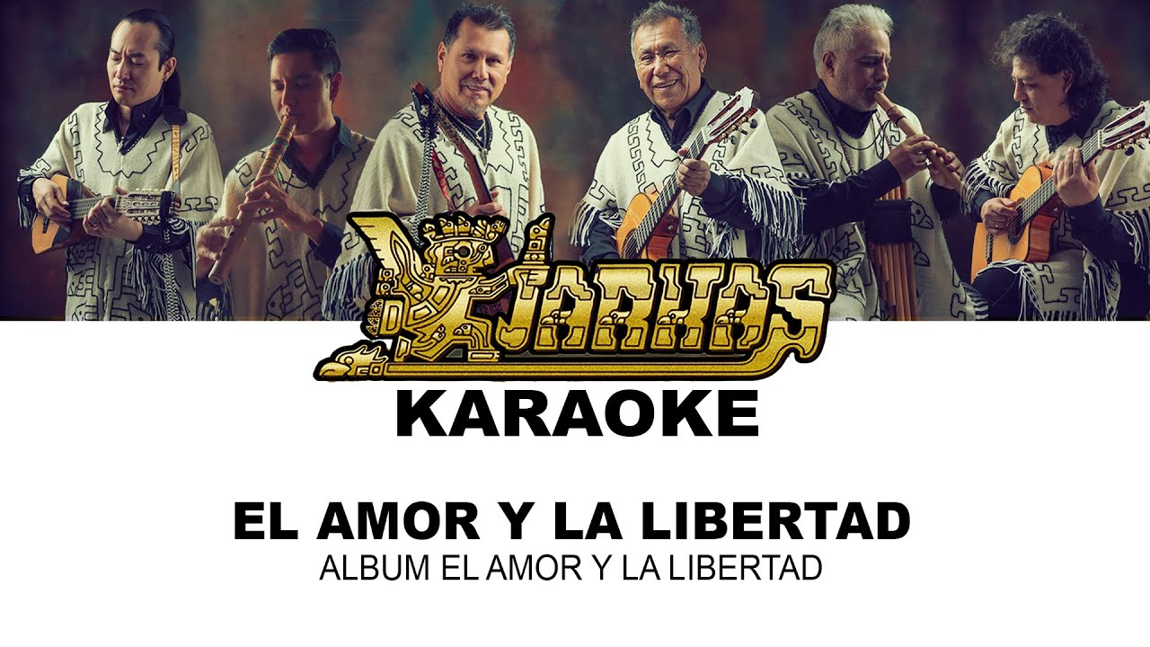 LOS KJARKAS - EL AMOR Y LA LIBERTAD - KARAOKE