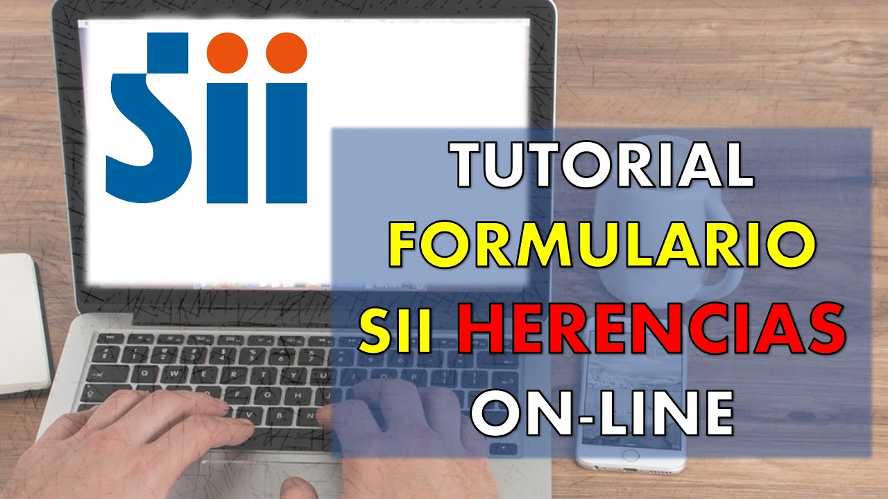 Tutorial Formulario Herencia SII Posesión Efectiva