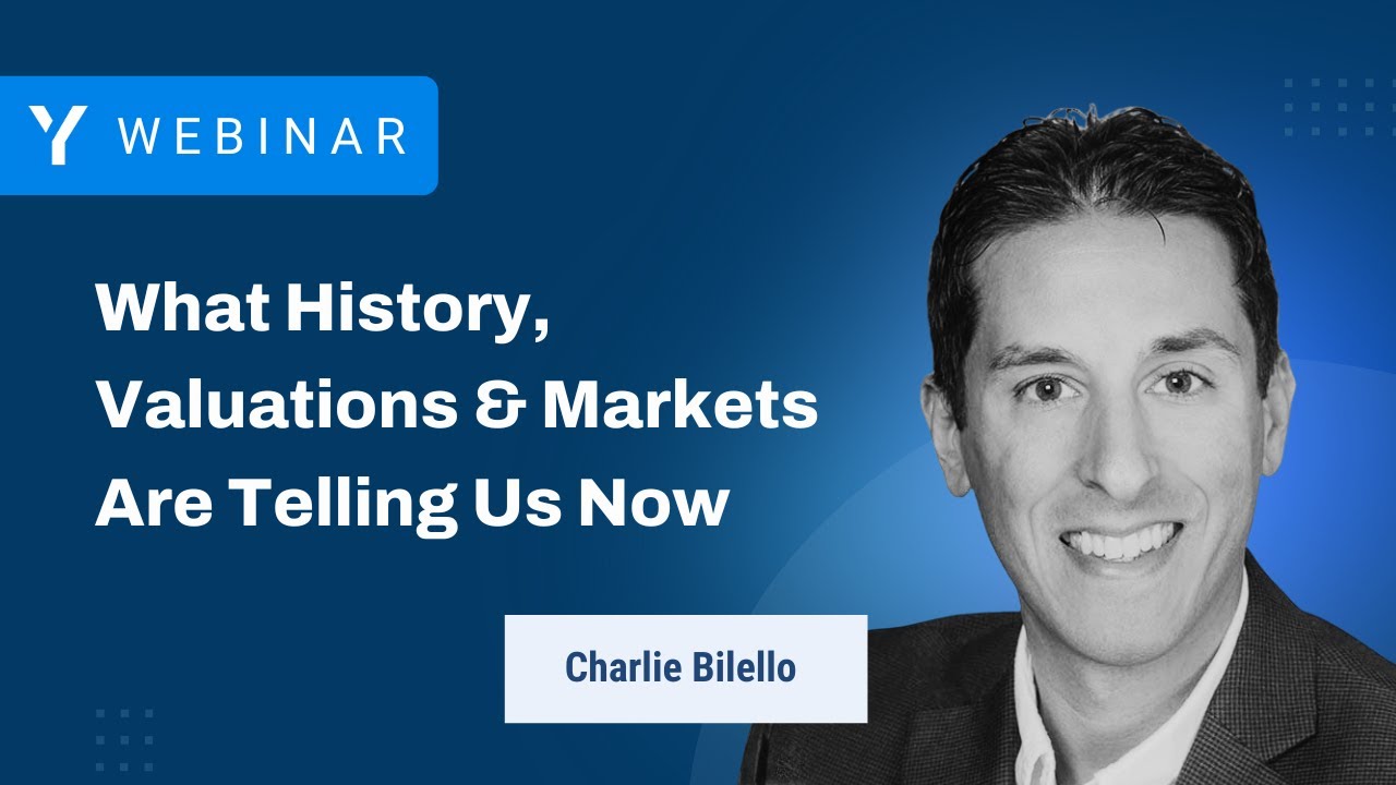 Charlie Bilello on What History, Valuations, and Markets Are Telling Us Now