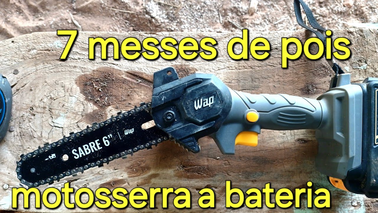 Como está motosserra a bateria depois de 7 meses de uso
